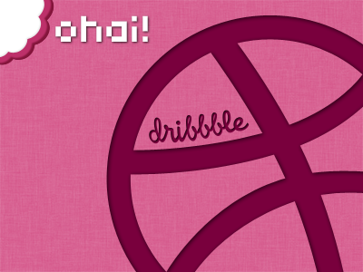 ohai! dribbble ohai thanks