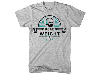 Dead Weight - Apparel Design apparel axe fuck fashion skull t shirt t shirt design