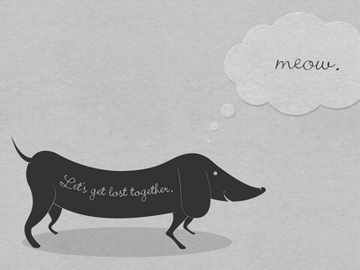 Let's get lost together. cat cats cloud dog dogs ears grey lost meow tail texture thought thought cloud wiener