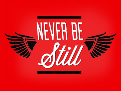 Never Be Still arvil be font never orange script still type wings wisdom