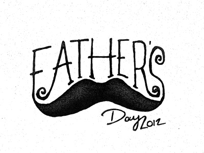 Fathers Day mustache 2012 dad draw drawing dustin addair fathers fathers day grunge mustache stach type typography