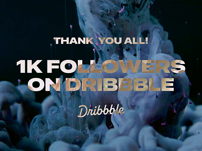 Thank You All! — 1K Followers on Dribbble abstract animation celebration graphic design motion motion graphics production typography video