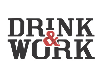 Drink & Work advertising drink wood type revival work