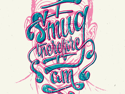 Smug hand drawn lettering overprint