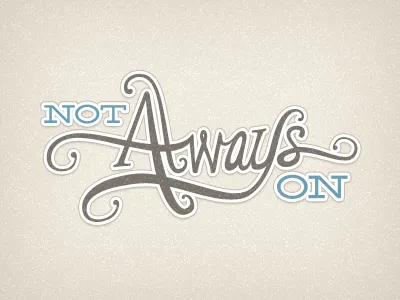Not Always On logo script vector