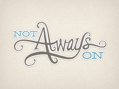 Not Always On logo script vector