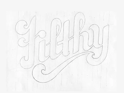 Filthy - Sketch custom lettering custom type fun hand drawn hand lettering lettering sketch type typography