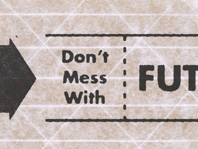 Don't Mess With Futura Bold futura texture type