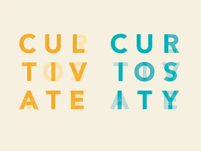 Cultivate Curiosity multiply typography