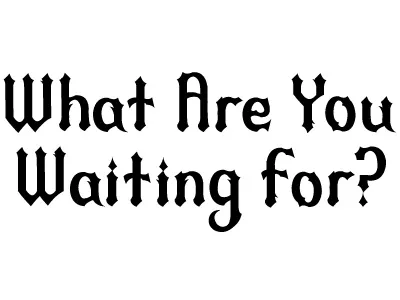 What are you waiting for blackletter celtic font hamburgenstiv lettering logo medieval metal old english typeface