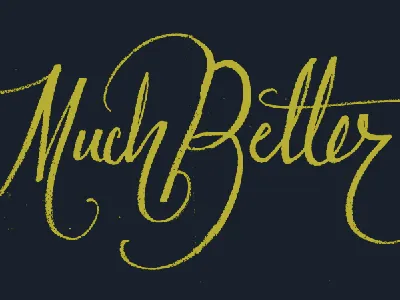 Much Better lettering script texture typography