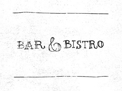 Bar & Bistro bar bistro grunge hand written type