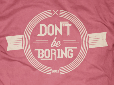 Dont Be Boring