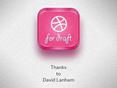 Thanks to David Lanham debuts draft dribbble invitation thanks