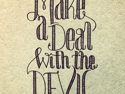 Make a deal with the devil handdrawntype handlettering typography