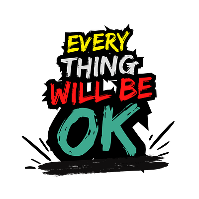 Every Thing Will Be Ok design every thing will be ok graphic design hardwork hustle inspiration travel typography will be