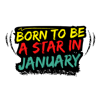 Born To Be A Star In January design graphic design hardwork hustle inspiration shining bright travel typography