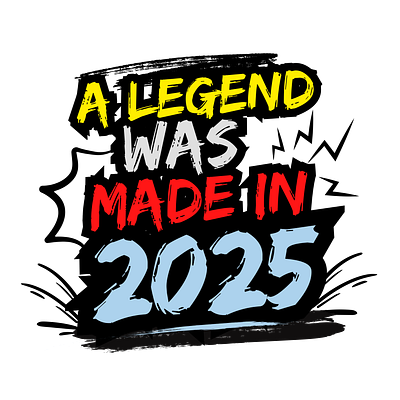 A Legend Was Made In 2025 a legend was made in 2025 design graphic design hardwork hustle inspiration modern typography