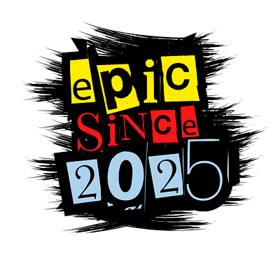 Epic Since 2025 design dynamic epic since 2025 graphic design hardwork hustle inspiration travel typography