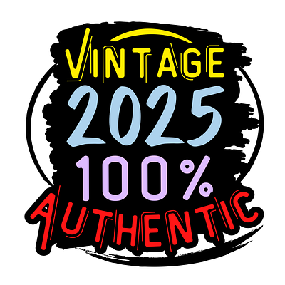 Vintage 2025: 100% Authentic classic design graphic design hardwork hustle inspiration travel typography vintage 2025: 100 authentic