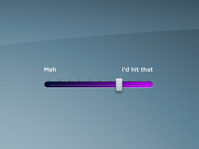 Meh -- I'd Hit That funny slider ui