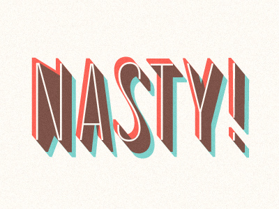 Nasty! multiply nasty overlay overprint type type treatment typography