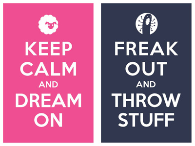 Keep Calm And Dream On / freak out and throw sruff keep calm and carry on poster typo typography