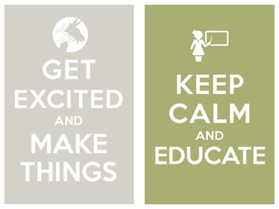 get excited and make things / keep calm and educate keep calm and carry on poster typo typography