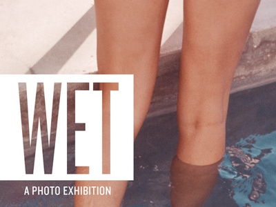 WET editorial exhibit photography typography