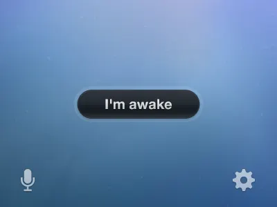 I'm awake blurry button dictate ios app settings