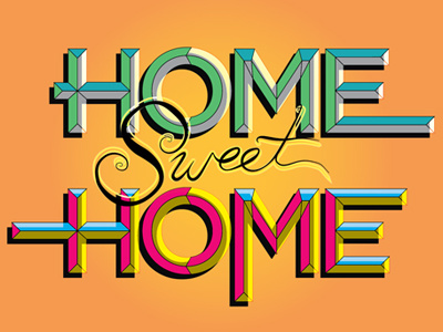 Home Sweet Home crafted custom glow hand drawn home illustrator lettering poster signage sweet type typography