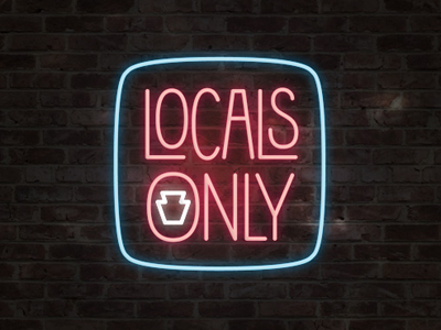 Locals Only art locals neon only philadelphia show type