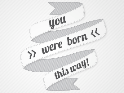 Inspirational Posters | Born This Way graphic design illustration poster