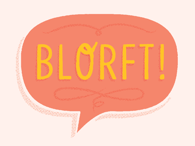 feeling a little... blorft exclamation pink speech bubble texture type yellow