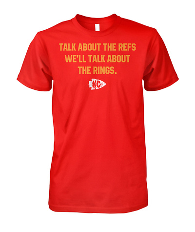 Talk About the Refs We'll Talk About the Rings Chiefs Shirt design illustration