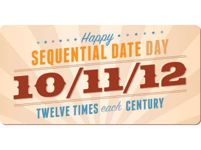 10/11/12: Sequential Date Day 10 11 12 101112 sequential date day