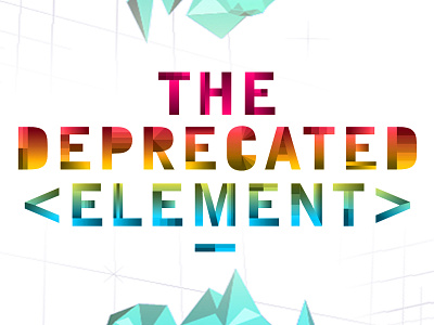 The Depricated Element code coding gradient grindcore hardcore header lettering metalcore nerd spectrum title type typeography