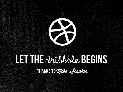 Let the Dribbble begins