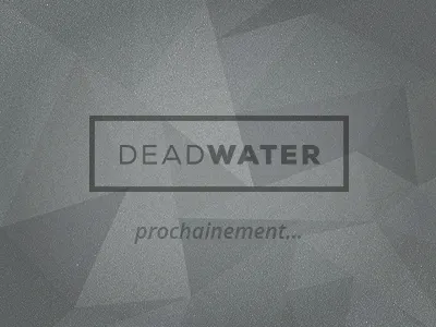 DEADWATER coming soon deadwater polygon type typography