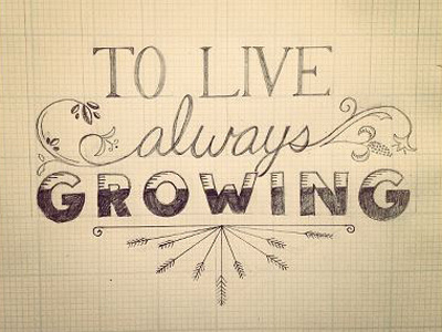 to live always growing design handmade illustrative quote typography