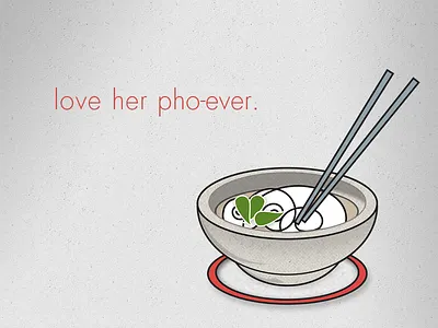 Love Her Pho-Ever 2nd draft chopsticks color food illustration love pho wip yum