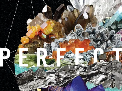 PERFECTION collage composition geology perfect rocks space typography