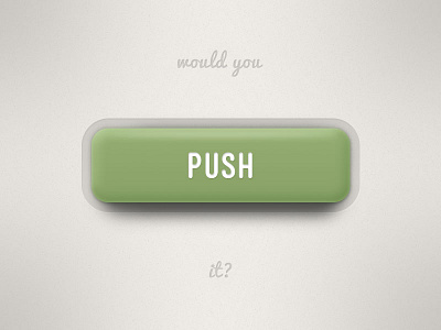 Would you push it? Freebie attractive button depth freebie green push