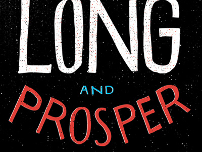 Live Long & Prosper 2 lettering live long prosper super precious vaughn fender