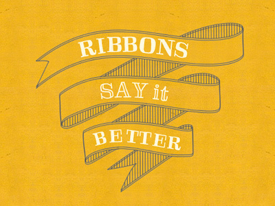 Ribbons say it better quote ribbon yellow