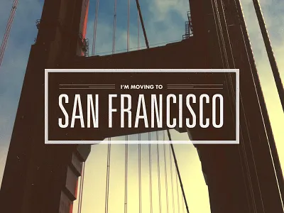 I'm moving to SF moving san francisco usa