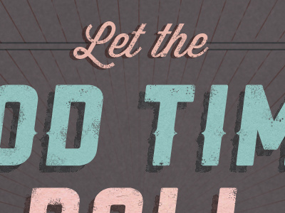 Good Times Roll distressed type pink teal