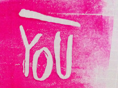 you fuscia hand done linocut typography