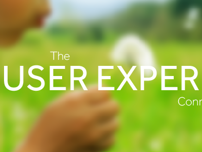 The User Experience Connection