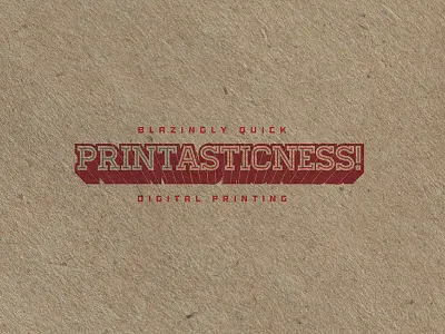 Printasticness! 3d blazingly digital letterpress print printasticness printing quick texture type typography vintage